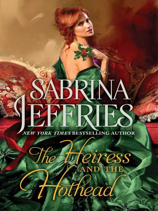 Title details for The Heiress and the Hothead by Sabrina Jeffries - Available
